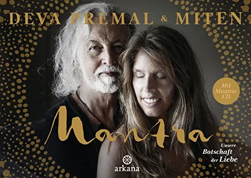 Mantra - Mit Mantra-CD: Unsere Botschaft der Liebe - Philosophie, inspirierende Mantras für inneren Frieden und positive Energie.
