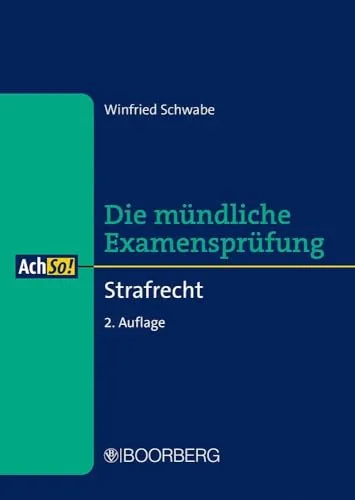 Strafrecht: Die mündliche Examensprüfung (AchSo! Lernen mit Fällen)