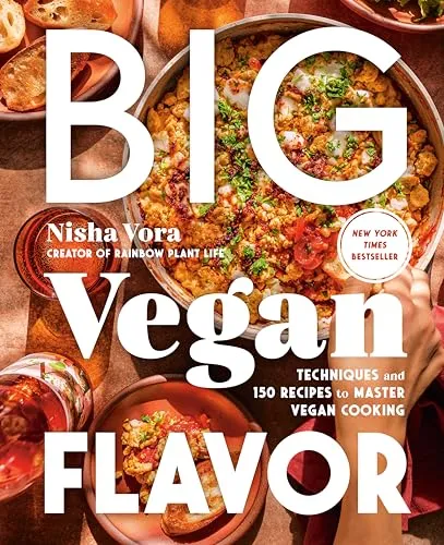 Big Vegan Flavor: Das umfassende Kochbuch für pflanzliche Genüsse - Belletristik mit über 150 köstlichen Rezepten für kreative pflanzliche Küche, die den Fokus auf unwiderstehliche Aromen und Texturen legt.