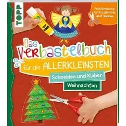 Das Verbastelbuch für die Allerkleinsten Schneiden und Kleben Weihnachten