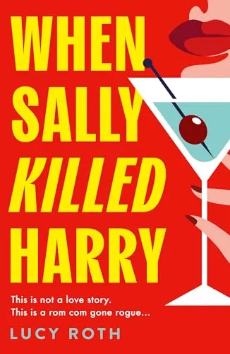 When Sally Killed Harry: the hilarious, deliciously dark and twisted psychological thriller for 2025