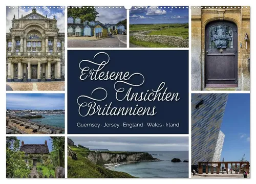 Erlesene Ansichten Britanniens Wandkalender 2026 - Diverse Reisen zu den schönsten Touristenzielen Großbritanniens in einem hochwertigen Wandkalender. Ideal für Kunst- und Reisefans, um die Schönheit Europas im Alltag zu genießen.