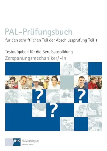 PAL-Prüfungsbuch Zerspannungsmechaniker/-in Teil 1 von Christiani