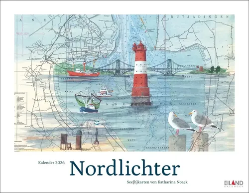 Nordlichter - See(h)karten Kalender 2026: Jahres-Wandkalender 2026. Kunst trifft Navigation: Der maritime Kalender mit Bildern vom Meer und der Küste. Format 44 x 34 cm