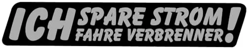 Aufkleber Ich spare Strom ich fahre Verbrenner! Sticker Diesel Benziner ca. 10x2 cm 2 Stück