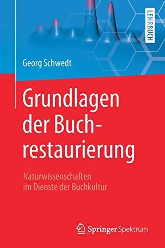 Springer Grundlagen der Buchrestaurierung von Georg Schwedt, 2020 - Fachbuch über Buchrestaurierung, vermittelt wertvolle Techniken und Methoden zur Erhaltung von Büchern und Dokumenten.