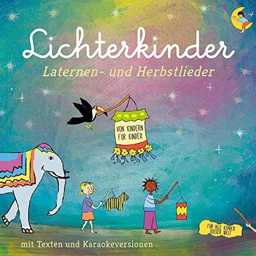 Laternen- und Herbstlieder: Ich geh mit meiner Laterne & Lichterkinder - Kindermusik mit beliebten Laternen- und Herbstliedern, ideal für stimmungsvolle Feiern und unvergessliche Momente im Freien.