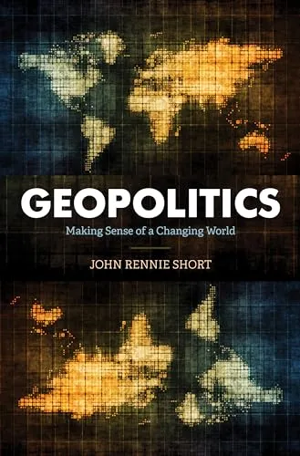 Geopolitics: Making Sense of a Changing World