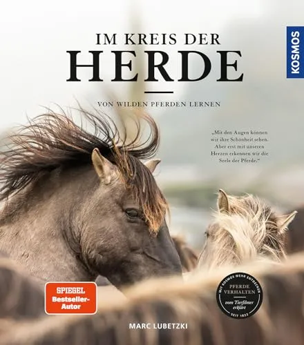 Im Kreis der Herde: Von wilden Pferden lernen - Pferde Haustiere, entdecken Sie wertvolle Lektionen über Vertrauen und Kommunikation aus der Perspektive wilder Pferde.