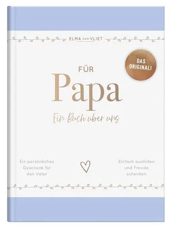 Für Papa: Ein Buch über uns | Das Original. Liebevolles Ausfüll- und Erinnerungsbuch mit inspirierenden Fragen als persönliches Geschenk für den Vater (Elma van Vliet - Erinnerungsbücher)