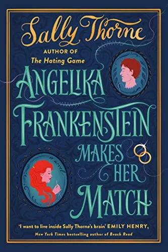 Angelika Frankenstein Makes Her Match: Sexy, quirky and glorious