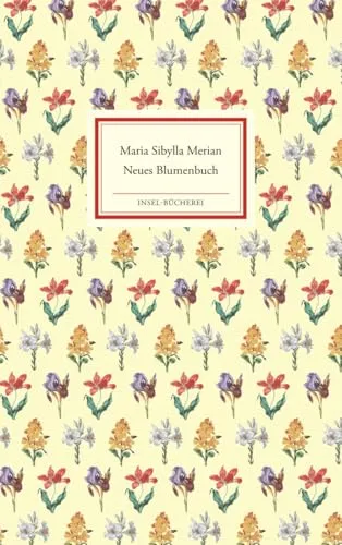 Neues Blumenbuch: Großformatige Sonderausgabe (Insel-Bücherei)