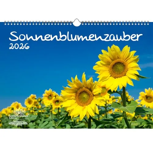 Sonnenblumenzauber DIN A3 Kalender für 2026 Blumen und Blüten - Seelenzauber