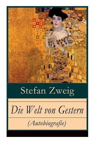 Stefan Zweig Die Welt von Gestern (Autobiografie) (Taschenbuch)