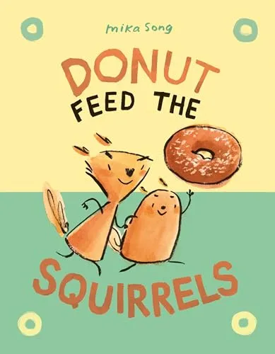 Donut Feed the Squirrels: (A Graphic Novel) (Norma and Belly, Band 1)