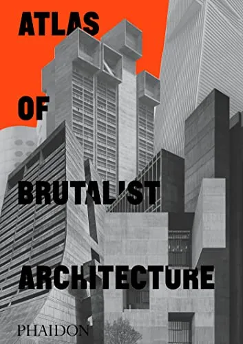 Atlas of Brutalist Architecture: Classic Format - Moderne Architektur, umfassende Sammlung der brutalistischen Baukunst mit beeindruckenden Fotografien und detaillierten Beschreibungen.