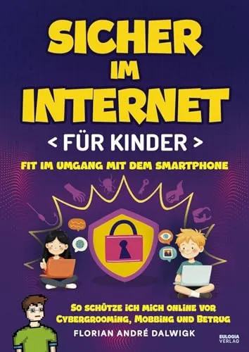 Sicher im Internet für Kinder: Fit im Umgang mit dem Smartphone - Praktischer Leitfaden für Kinder, um sicher online zu sein. Erfahren Sie, wie Sie sich vor Cybergrooming, Mobbing und Betrug schützen können. Ideal für Eltern und Kinder! Kategorie: Bücher.