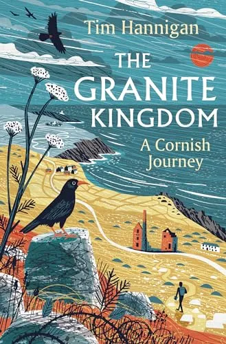 The Granite Kingdom: A Cornish Journey von Tim Hannigan von Apollo