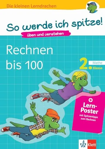 Klett So werde ich spitze! Rechnen bis 100: Mathematik 2. Klasse (mit Online-Übungen und Lern-Poster) (Die kleinen Lerndrachen)