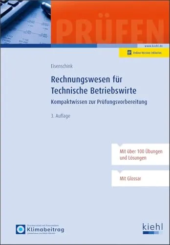 Rechnungswesen für Technische Betriebswirte - Berufs- & Fachschulbuch mit kompakt formulierten Infotexten, über 100 Übungsaufgaben und einer kostenlosen Online-Version für flexible Prüfungsvorbereitung.