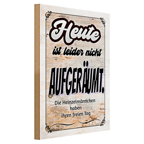 Holzschild Spruch 40x30cm heute leider nicht aufgeräumt