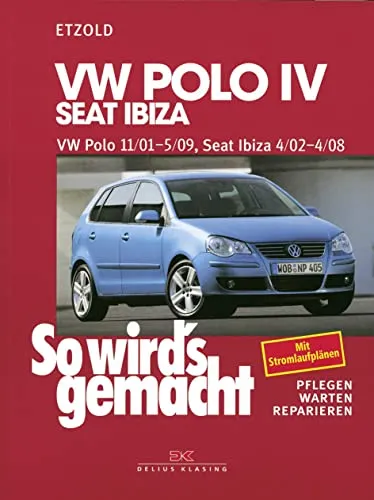 VW Polo IV & Seat Ibiza 4: So wird's gemacht - Band 129 - Auto-Reparaturanleitung für VW Polo IV und Seat Ibiza 4, bietet Schritt-für-Schritt-Anleitungen für eine einfache Wartung und Reparatur.