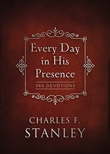 Every Day in His Presence: Täglicher Andachtsleitfaden für Frieden und Sinn