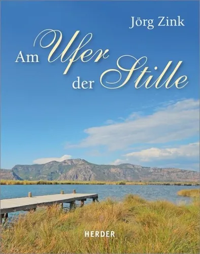 Am Ufer der Stille Jörg Zink