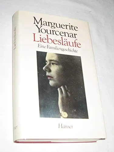 Liebesläufe: Eine Familiengeschichte