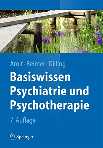 Basiswissen Psychiatrie und Psychotherapie (Springer-Lehrbuch) - Umfassendes Lehrbuch für Medizinstudenten und Fachkräfte, das die Grundlagen der Psychiatrie und Psychotherapie klar und verständlich vermittelt.