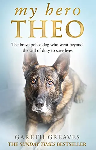 Produktbild My Hero Theo: The brave police dog who went beyond the call of duty to save lives