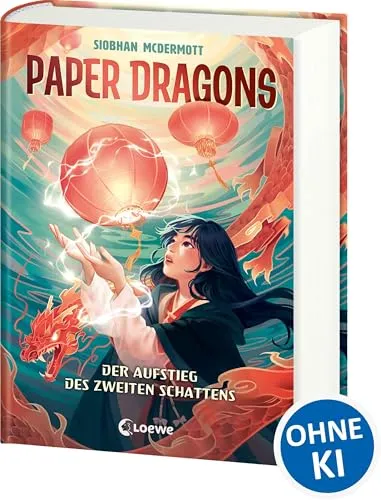 Paper Dragons (Band 1) - Der Aufstieg des Zweiten Schattens: Mysteriöse Drachen, chinesische Legenden und gefährliche Geisterwesen erwarten dich! - Mitreißendes Fantasy-Abenteuer ab 10 Jahren