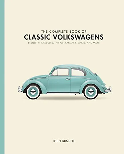 The Complete Book of Classic Volkswagens: Beetles, Microbuses, Things, Karmann - Bücher über klassische Volkswagen, umfassende Sammlung mit 272 Seiten voller Geschichte und Bildern für Liebhaber und Sammler.