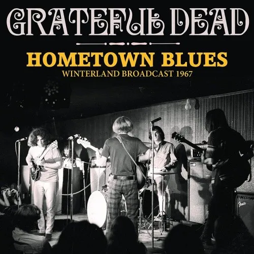 Hometown Blues: Winterland Broadcast 1967 by Grateful Dead [CD]