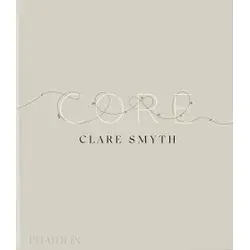Core: Clare Smyth & Kieran Morris - Kochbuch mit 256 Seiten, bietet exklusive Einblicke in die kreative Kulinarik von Clare Smyth, ideal für Feinschmecker und Kochbegeisterte.