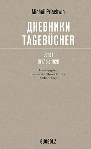 Tagebücher – дневники: Band I, 1917 bis 1920 - Tagebücher & Memoiren, faszinierende Einblicke in persönliche Erlebnisse und historische Ereignisse der Jahre 1917 bis 1920.