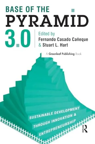 Base of the Pyramid 3.0: Sustainable Development through Innovation and Entrepreneurship