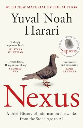 Nexus: The Sunday Times bestselling history about humans, technology and AI from the author of Sapiens