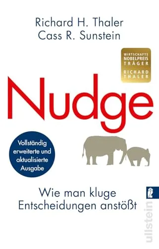 Nudge: Wie man kluge Entscheidungen anstößt | Der Klassiker der Verhaltensökonomie - Tipps vom Wirtschaftsnobelpreisträger
