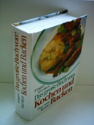 Das große Buch vom Kochen und Backen. Über 3000 Rezepte