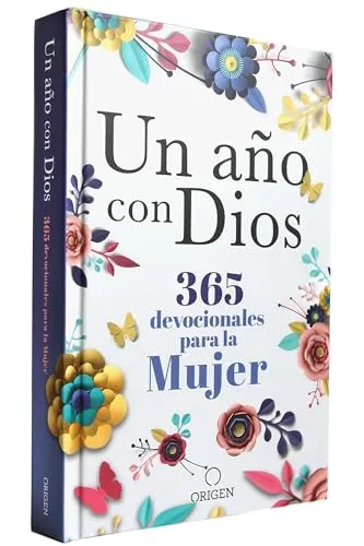 Un año con Dios: 365 devocionales para la mujer / A Year with God. A Devotional for Women: 365 devocionales para la mujer/ 365 devotionals for women