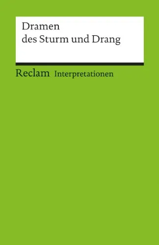 Interpretationen: Dramen des Sturm und Drang: 6 Beiträge: 6 Beiträge – Deutsch-Lektüre, Deutsche Klassiker der Literatur (Reclams Universal-Bibliothek)