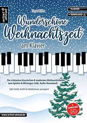 Wunderschöne Weihnachtszeit am Klavier: Die schönsten Weihnachtslieder - Gesangsnoten mit leichten Arrangements für alle Könnerstufen, inkl. Audio-Download für ein unvergessliches Spielerlebnis.