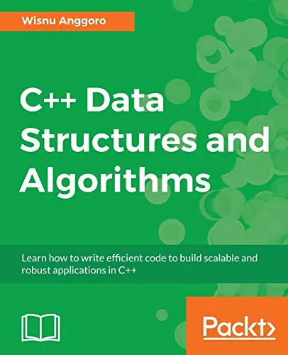 C++ Data Structures and Algorithms: Learn how to write efficient code to build scalable and robust applications in C++ (English Edition)