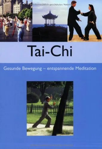 Tai Chi: Gesunde Bewegung, entspannende Meditation