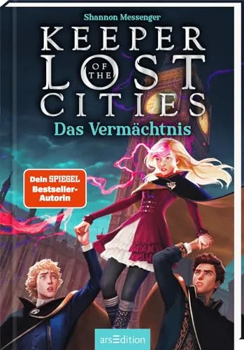 Keeper of the Lost Cities – Das Vermächtnis (Keeper of the Lost Cities 8) - Selbstbewusstsein & -vertrauen: Mitreißendes Fantasy-Abenteuer und New-York-Times-Bestseller, das junge Leser ab 12 Jahren in eine magische Welt voller Action entführt.