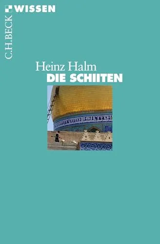 Die Schiiten (C.H.BECK Wissen)