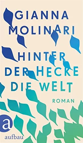 Hinter der Hecke die Welt: Roman - Fesselnder Roman als Hörbuch, das die Zuhörer in eine faszinierende Welt entführt und zum Träumen einlädt.