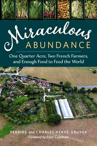 Produktbild Miraculous Abundance: One Quarter Acre, Two French Farmers, and Enough Food to Feed the World