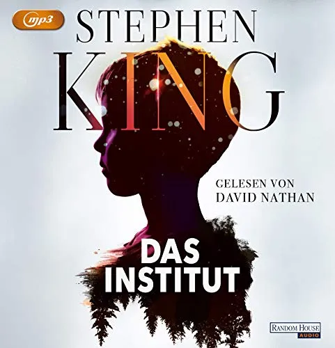 Das Institut - Spannendes Hörbuch von Stephen King - Hörbuch über ein geheimnisvolles Institut für Kinder mit besonderen Fähigkeiten, das Spannung und Gänsehaut garantiert.